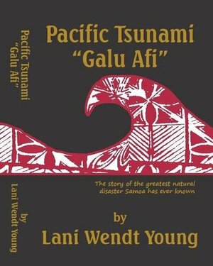 Pacific Tsunami Galu Afi by Lani Wendt Young, Hans Joachim Keil
