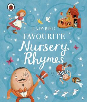 Ladybird Favourite Nursery Rhymes by Ladybird Books