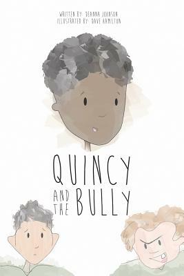 Quincy and the Bully by Deanna Johnson