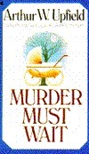 Murder Must Wait by Arthur Upfield