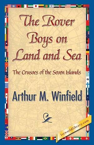 The Rover Boys on Land and Sea by Edward Stratemeyer