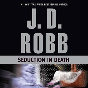 Seduction in Death by J.D. Robb