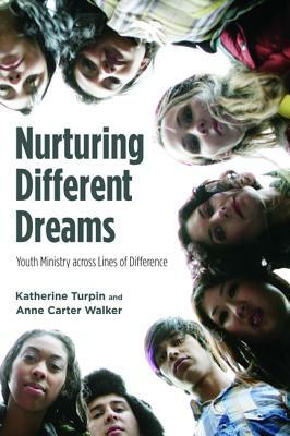 Nurturing Different Dreams by Katherine Turpin, Anne Carter Walker