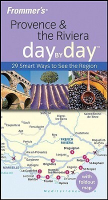 Frommer's Provence & the Riviera Day by Day by Anna Brooke