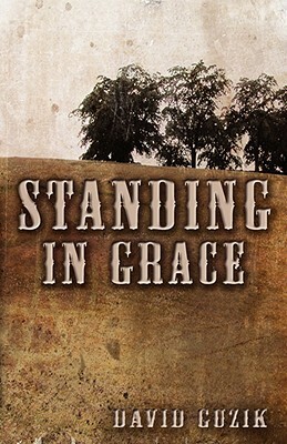 Standing In Grace by David Guzik