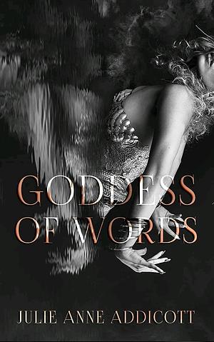 Goddess of Words by Julie Anne Addicott