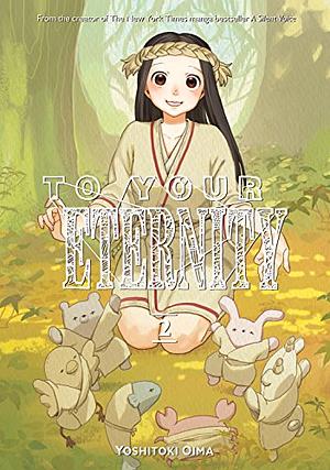 To Your Eternity, Volume 2 by Yoshitoki Oima