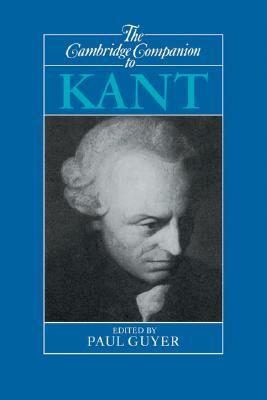 The Cambridge Companion to Kant by 