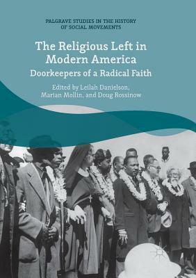 The Religious Left in Modern America: Doorkeepers of a Radical Faith by 