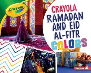 Crayola Ramadan and Eid Al-Fitr Colors by Mari Schuh