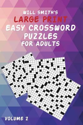 Will Smith Large Print Easy Crossword Puzzles For Adults- Volume 2 by Will Smith