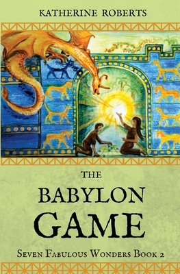 The Babylon Game by Katherine Roberts
