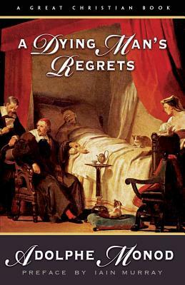 A Dying Man's Regrets: Last Words of A Dying Man to Dying Men by 