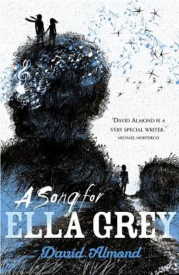 A Song for Ella Grey by David Almond, David Almond