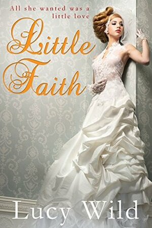 Little Faith by Lucy Wild
