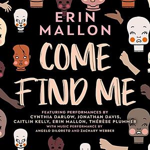 Come Find Me: An Audio Play by Erin Mallon