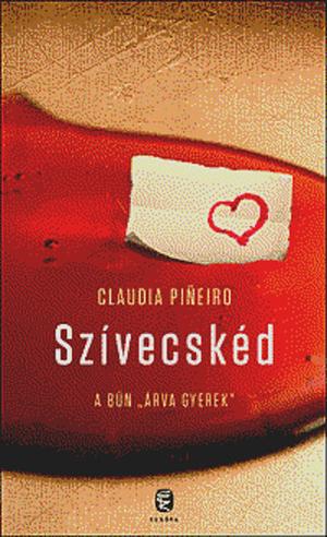 Szívecskéd by Claudia Piñeiro