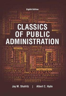 Classics of Public Administration by Albert C. Hyde, Jay M. Shafritz