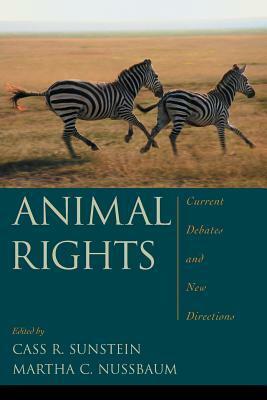 Animal Rights: Current Debates and New Directions by Cass R. Sunstein, Martha C. Nussbaum