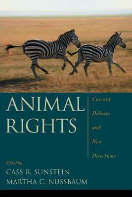 Animal Rights: Current Debates and New Directions by Martha C. Nussbaum, Cass R. Sunstein