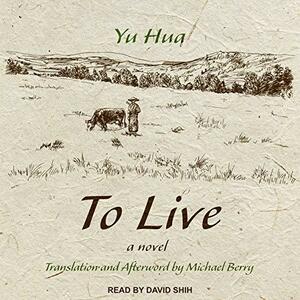 To Live by Michael Berry, Yu Hua