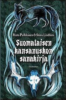 Suomalaisen kansanuskon sanakirja by Risto Pulkkinen, Stina Lindfors