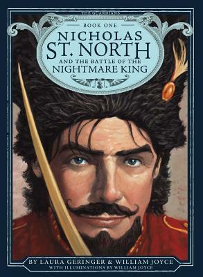 Nicholas St. North and the Battle of the Nightmare King by William Joyce, Laura Geringer