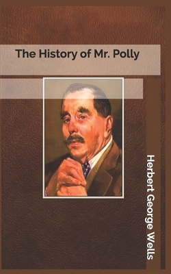 The History of Mr. Polly by H.G. Wells