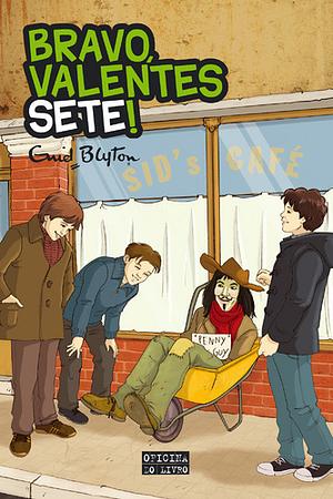 Bravo, Valentes Sete! by Enid Blyton