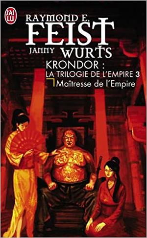 Maîtresse de l'Empire by Raymond E. Feist, Janny Wurts