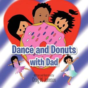 Dance and Donuts with Dad by Craig Johnson