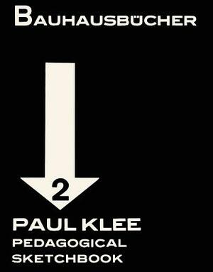 Paul Klee: Pedagogical Sketchbook: Bauhausbücher 2 by 