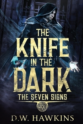 The Knife in the Dark by D.W. Hawkins