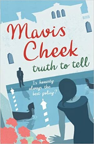 Truth to Tell by Mavis Cheek