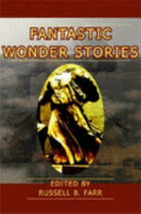 Fantastic Wonder Stories by Tracey Rolfe, Russell B. Farr, Nick Evans, Marty Young, George Ivanoff, Geoffrey Maloney, Shane Jiraiya Cummings, Deborah McDonnell, Deborah Biancotti, Steven Utley, Sonia Marcon, Martin Livings, Rowena Cory Daniells, Penelope Love, Simon Brown, Peter MacGregor, Patty Jansen, Kylie Seluka, Kate Eltham, Cat Sparks, Robert Hood