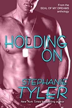 Holding On by Stephanie Tyler