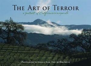 The Art of Terrior: A Portrait of California Vineyards by Jess Jackson, George Rose, Rod Smith