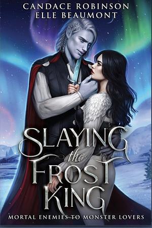 Slaying the Frost King by Candace Robinson