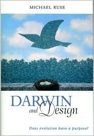 Darwin and Design: Does Evolution Have a Purpose? by Michael Ruse