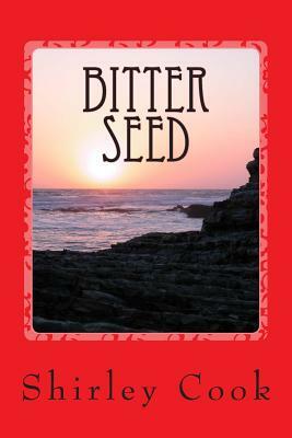 Bitter Seed by Shirley Cook