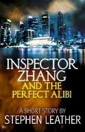 Inspector Zhang And The Perfect Alibi by Stephen Leather