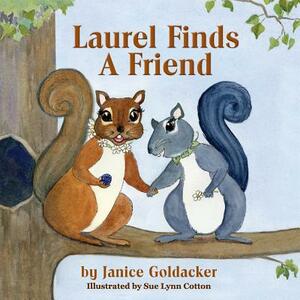 Laurel Finds a Friend by Janice Goldacker