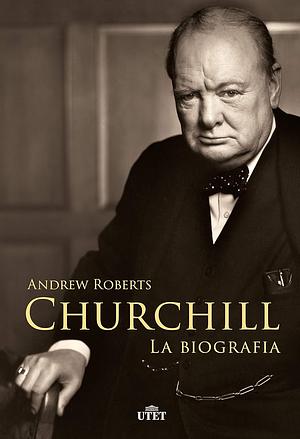 Churchill by Andrew Roberts