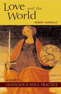 Love and the World by Robert Sardello