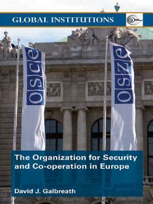 The Organization for Security and Co-Operation in Europe (Osce) by David J. Galbreath