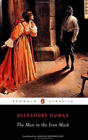 The Man in the Iron Mask by Francine du Plessix Gray, Alexandre Dumas, Joachim Neugroschel