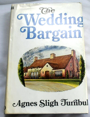 The Wedding Bargain by Agnes Sligh Turnbull