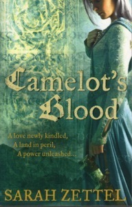 Camelot's Blood by Sarah Zettel