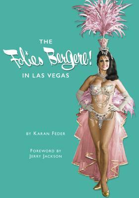 The Folies Bergere in Las Vegas by Karan Feder