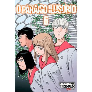 O Paraíso Ilusório, Vol. 6 by Masakazu Ishiguro, Masakazu Ishiguro